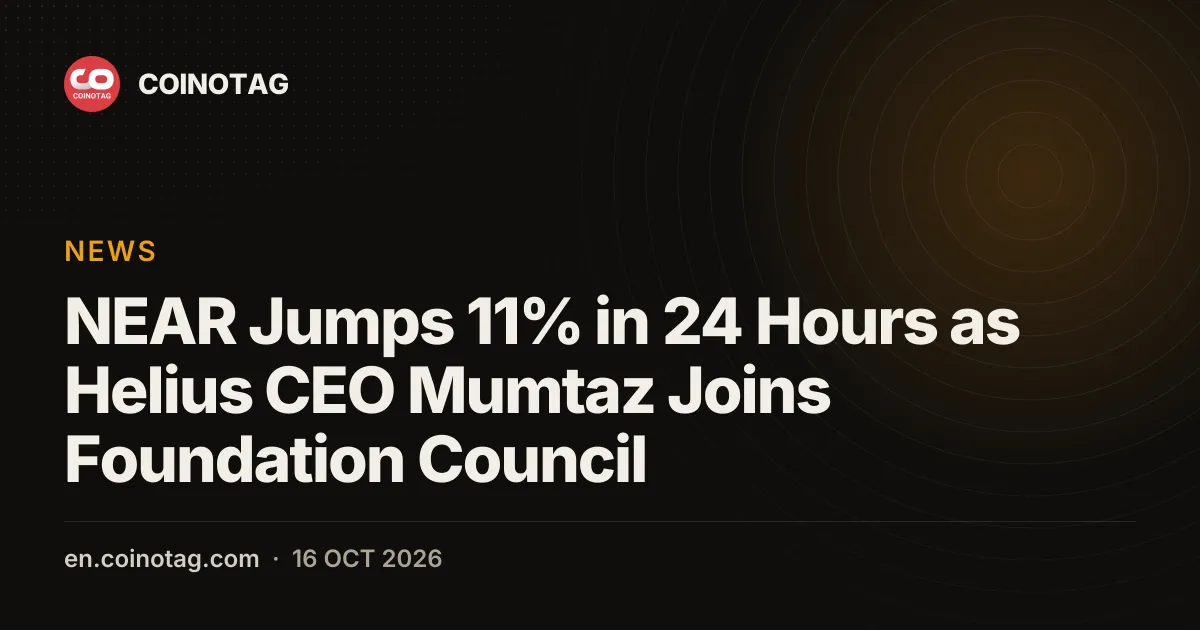 NEAR sube 11% en 24 horas mientras el CEO de Helius, Mumtaz, se une al Consejo de la Fundación