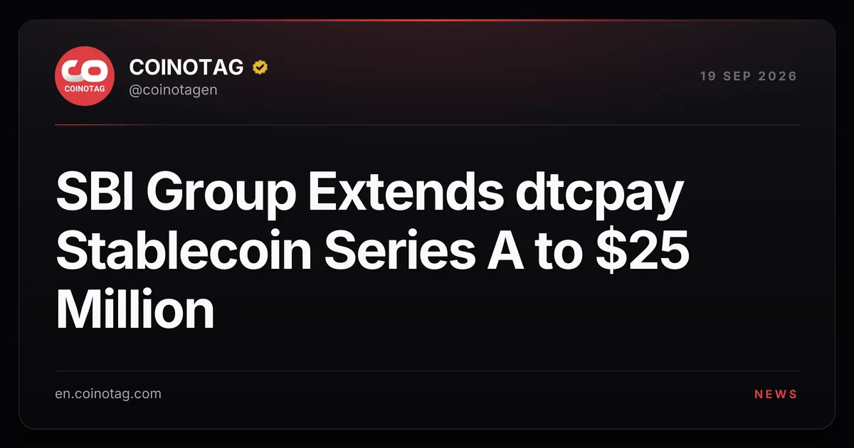 SBI Group étend la Série A de dtcpay dédiée aux stablecoins à 25 millions de dollars