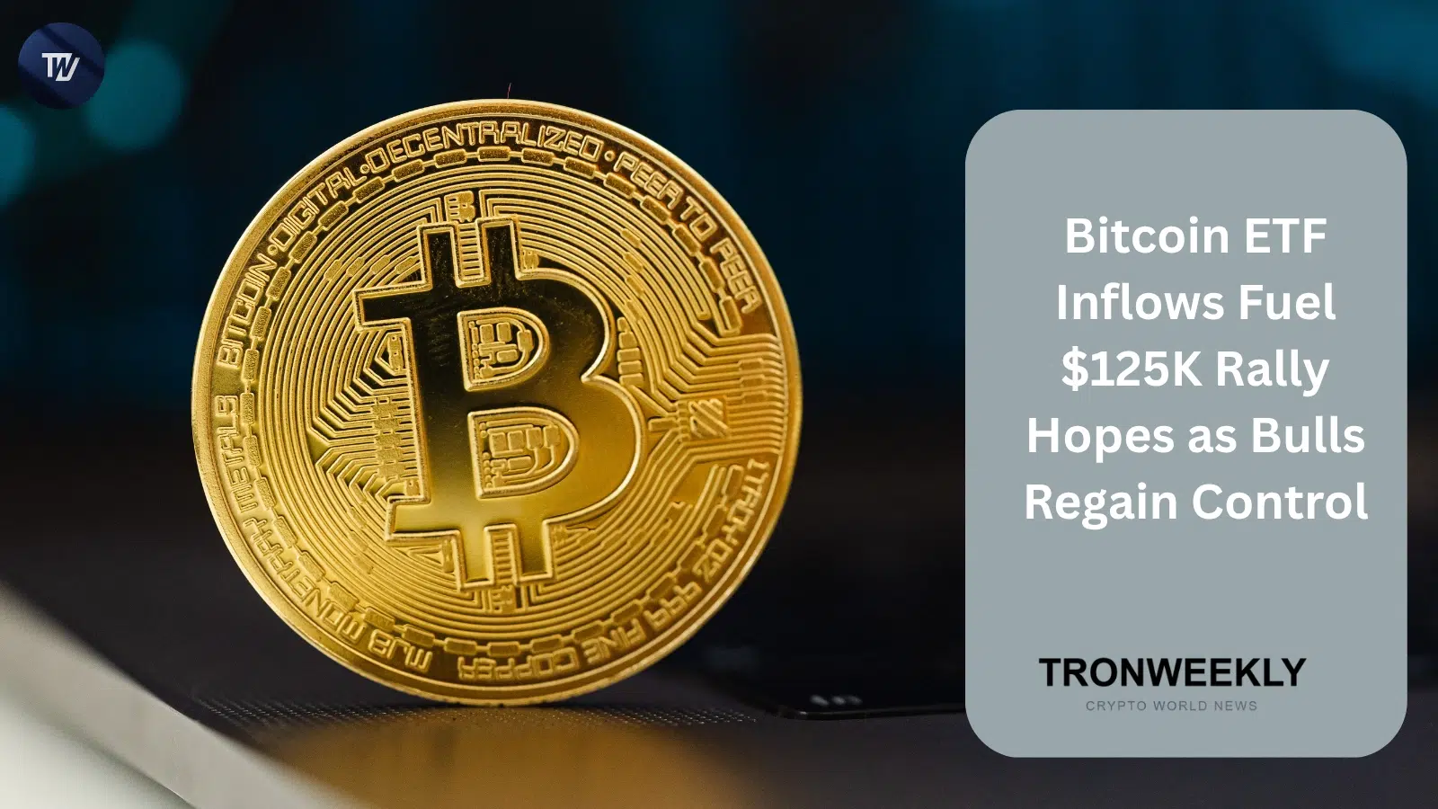 Gli afflussi negli ETF Bitcoin alimentano le speranze di un rally verso 125.000 dollari mentre i tori riprendono il controllo