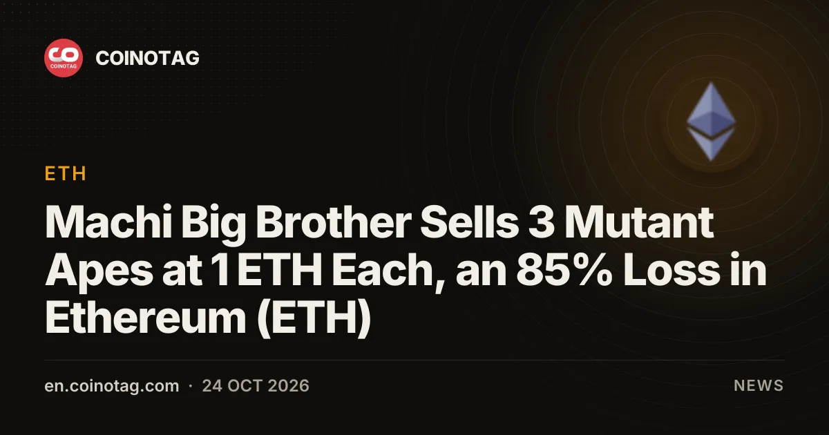 Machi Big Brother продал 3 Mutant Apes по 1 ETH каждый с убытком 85% в Ethereum (ETH)