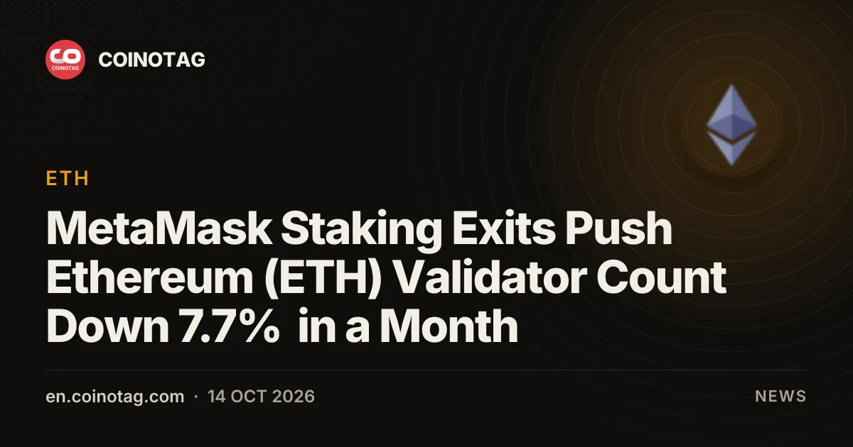 Число активных валидаторов Ethereum (ETH) сократилось на 7,7% за месяц на фоне выходов из MetaMask Staking