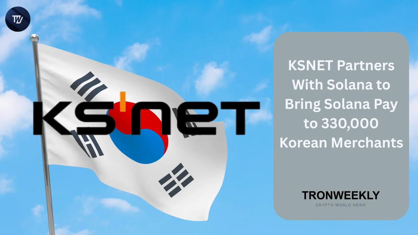 KSNET Partners With Solana Foundation to Bring Solana Pay to 330,000 Korean Merchants