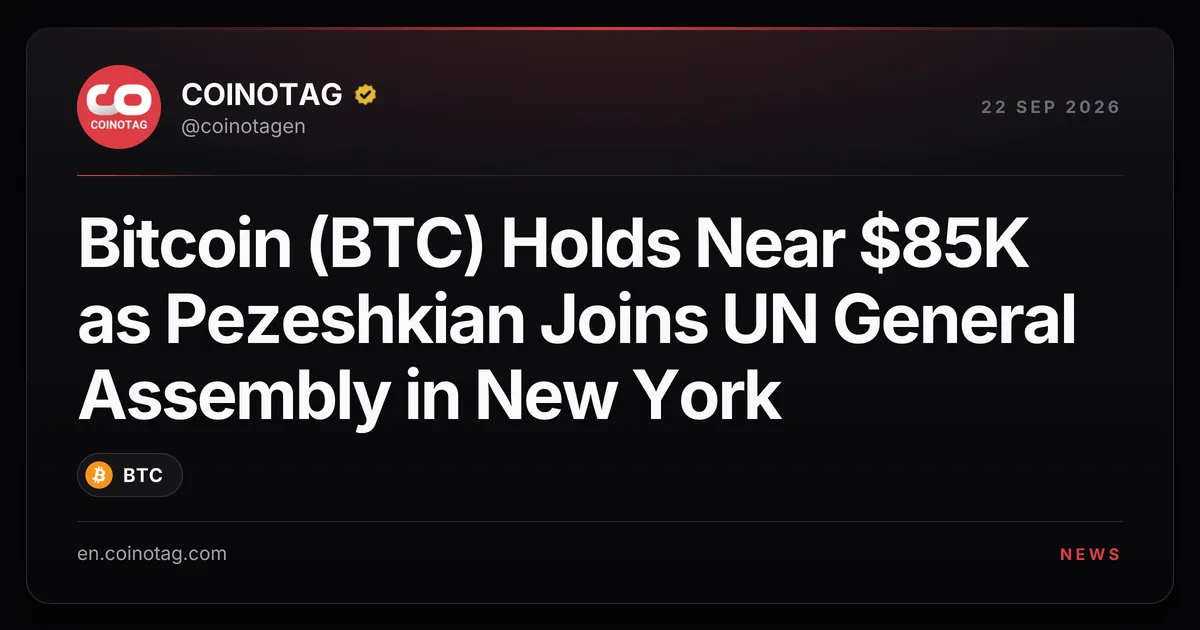 Биткоин (BTC) держится около $85 тыс., пока Пезешкиан участвует в Генассамблее ООН в Нью-Йорке