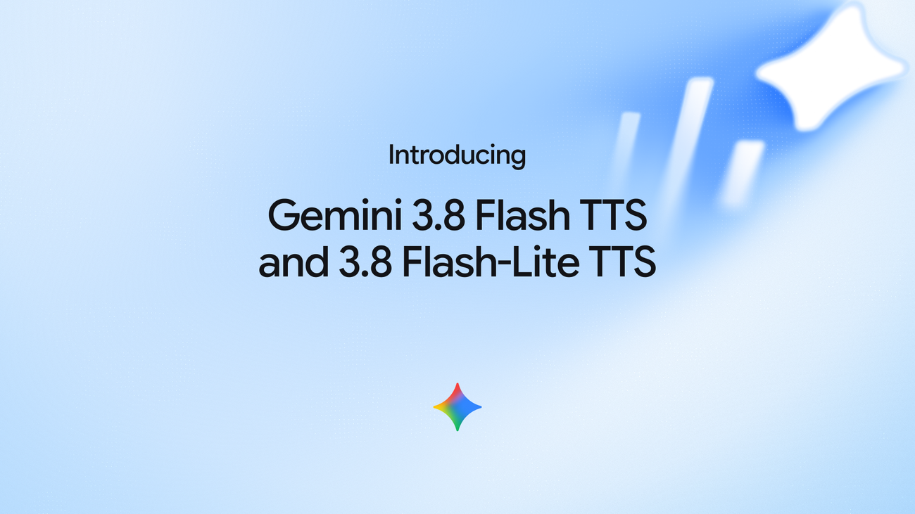 Google DeepMind Launches Gemini 3.8 Flash TTS and Flash-Lite TTS, Its Most Expressive Text-to-Speech Models Yet