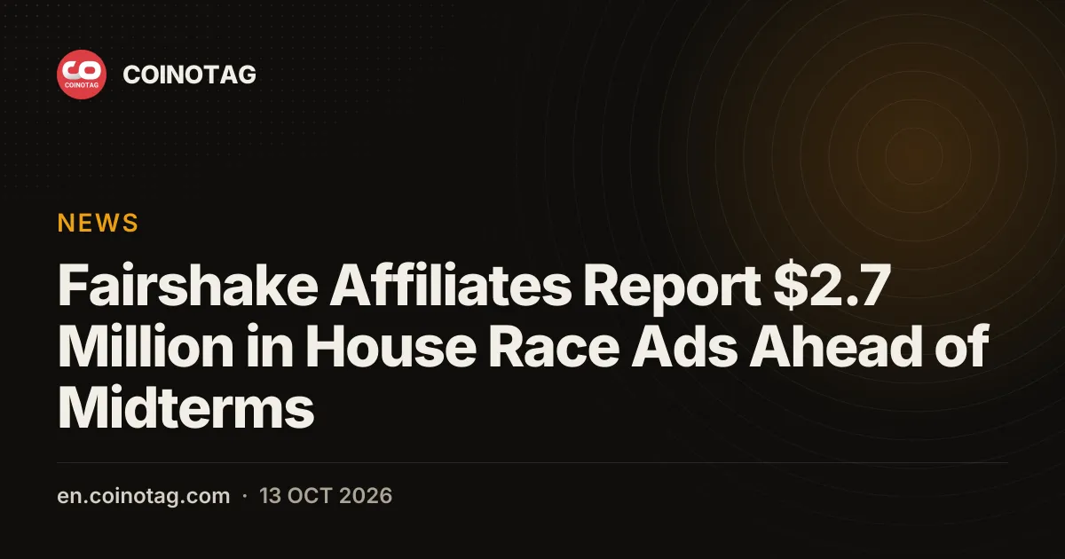 Fairshake Affiliates Report $2.7 Million in House Race Ads Ahead of 2026 Midterms