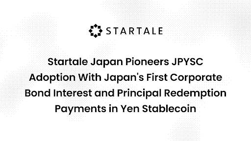 Startale Japan выпустила первые в Японии цифровые корпоративные облигации с выплатами в JPYSC