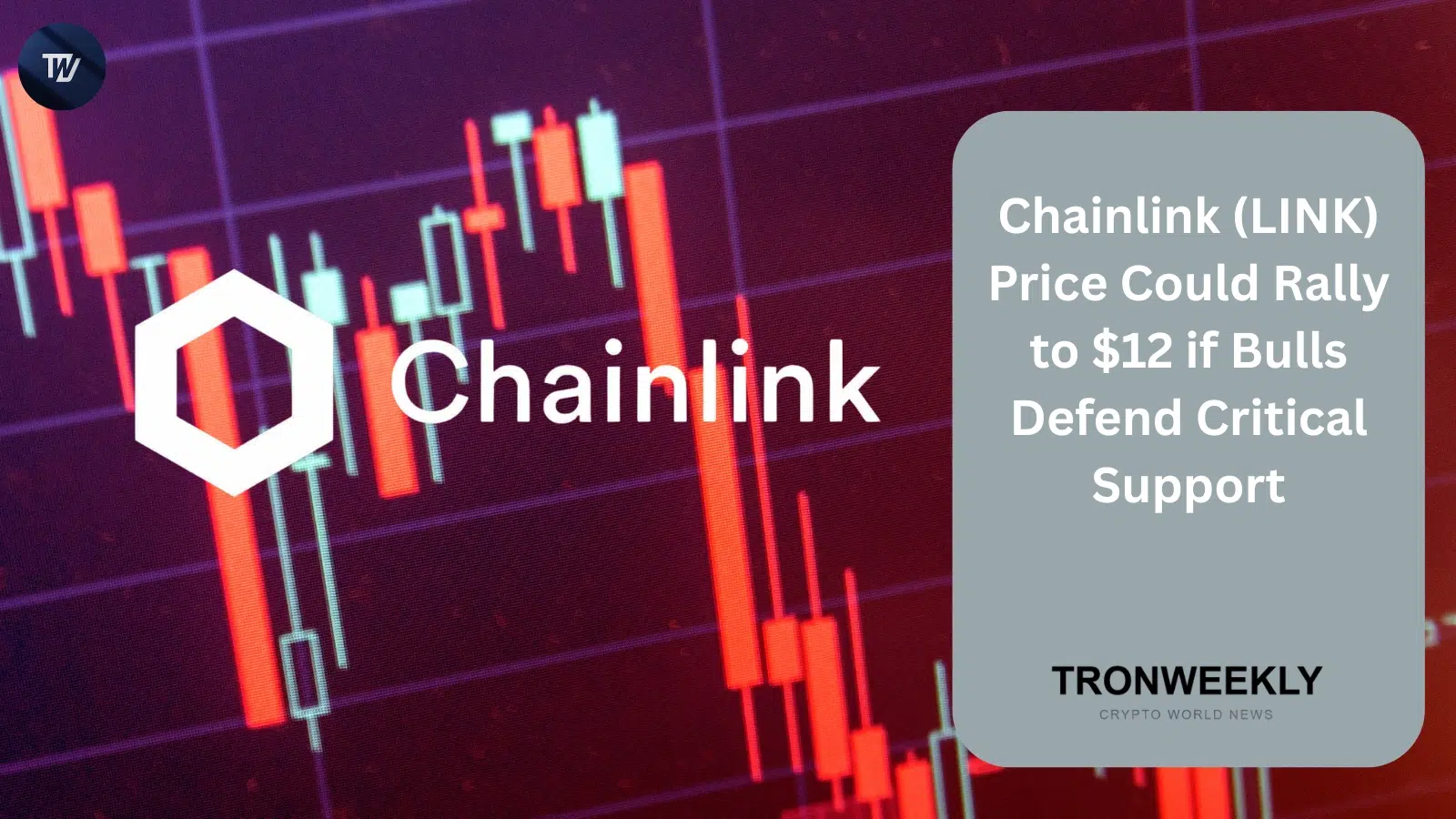 Chainlink(LINK)在580亿美元公司行动项目推进之际有望冲击12美元,关键支撑仍待多头守护