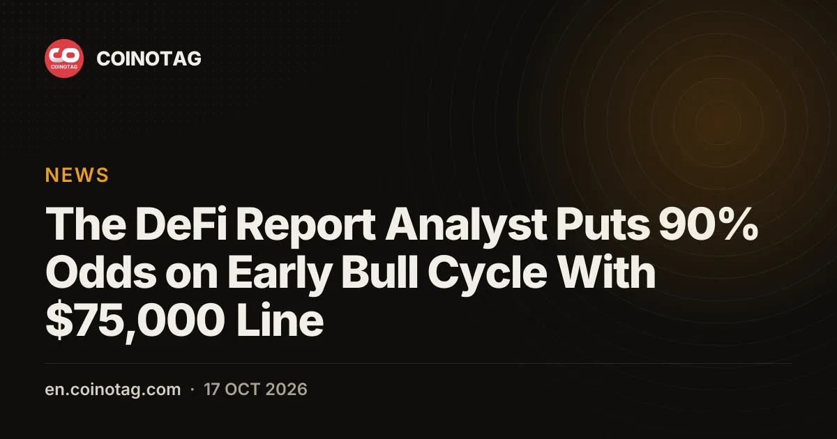 Аналитик The DeFi Report оценивает вероятность ранней бычьей фазы в 90% с ключевым уровнем $75,000