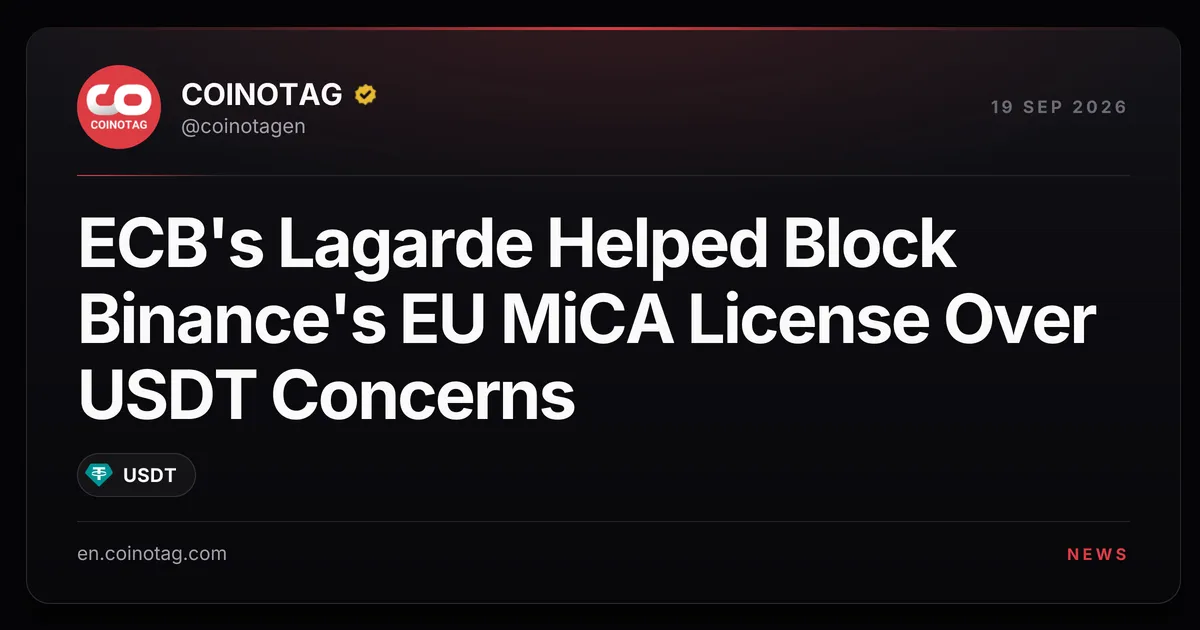 La BCE Lagarde est intervenue pour bloquer la demande de licence MiCA de Binance dans l'UE en raison des inquiétudes liées à l'USDT