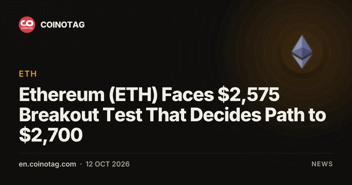 Ethereum (ETH) Faces $2,575 Breakout Test That Decides Path to $2,700