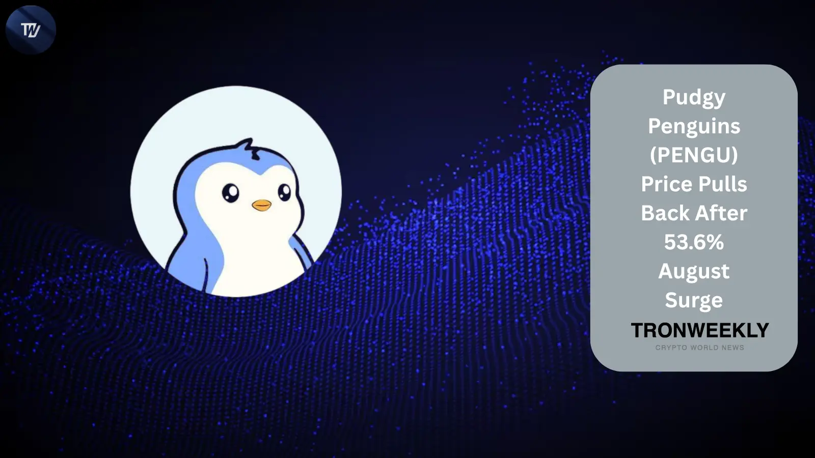 PENGU откатывается после роста на 53,6% в августе, пока трейдеры следят за уровнем $0,01