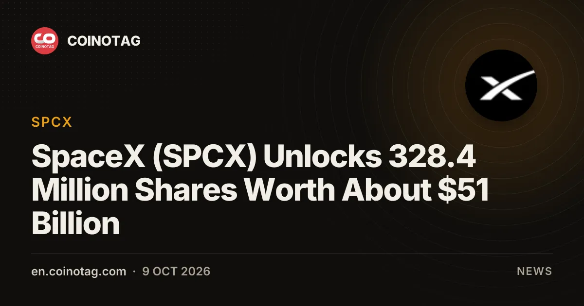 SpaceX (SPCX) Unlocks 328.4 Million Shares Worth About $51 Billion