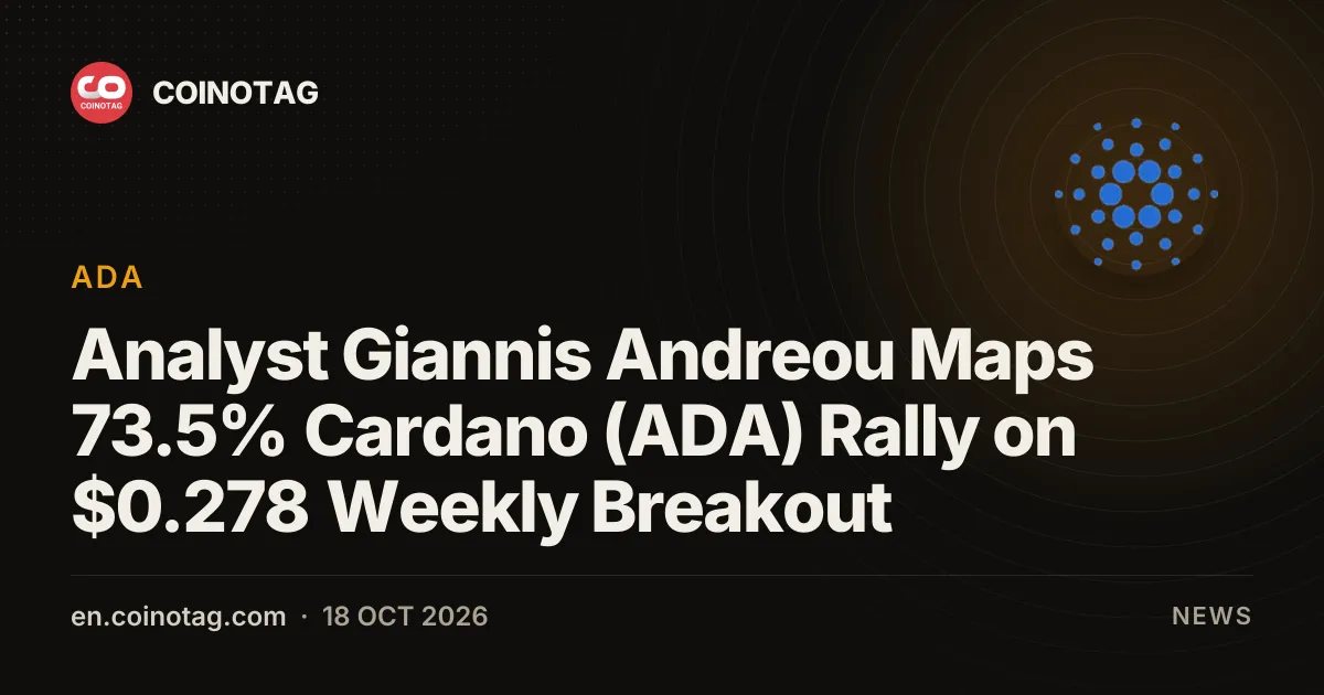 Analist Giannis Andreou schetst 73,5% rally voor Cardano (ADA) bij weekuitbraak boven $0,278