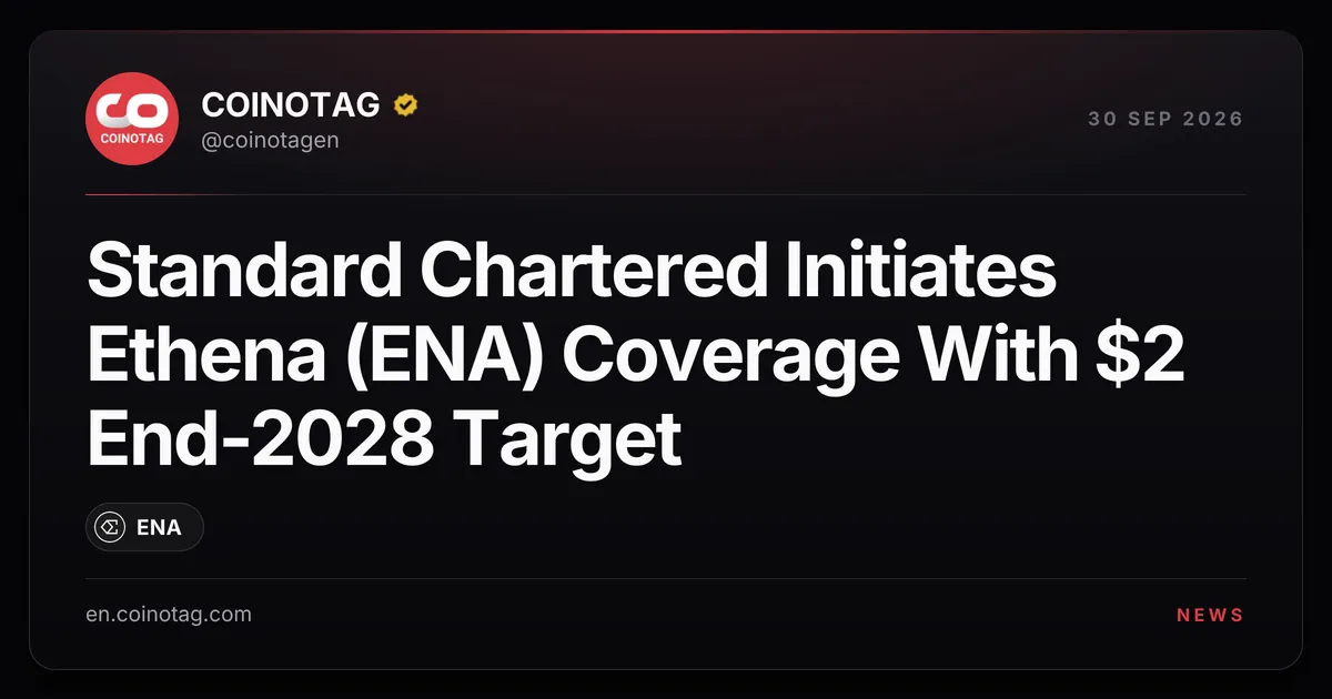 Standard Chartered avvia la copertura su Ethena (ENA) con un obiettivo di 2 dollari entro fine 2028