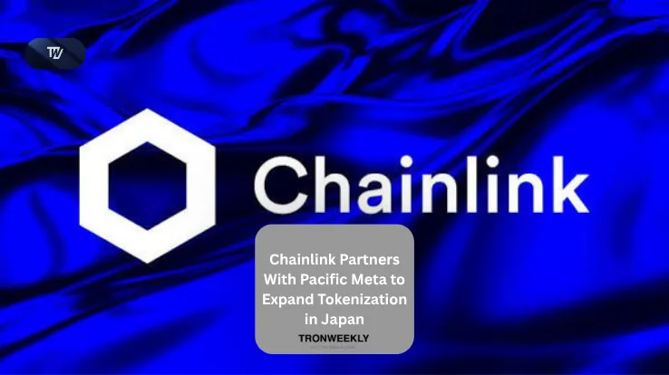 Chainlink współpracuje z Pacific Meta, aby rozwinąć tokenizację instytucjonalną w Japonii