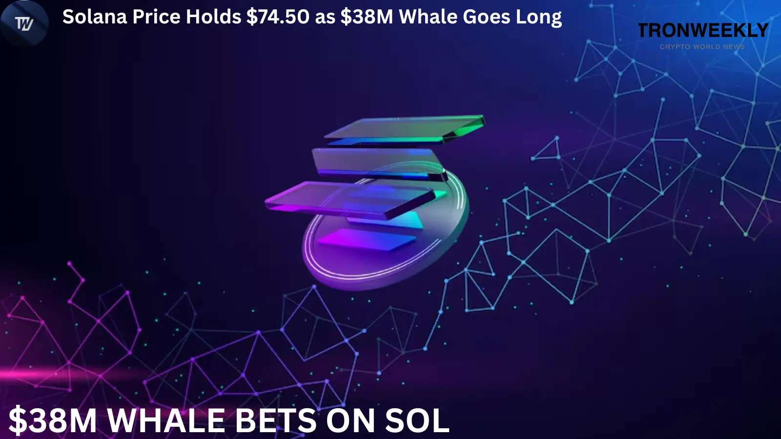 Solana Si Mantiene Sopra $74,50 Mentre una Balena Apre una Posizione Long con Levatura 20x da $38,4M