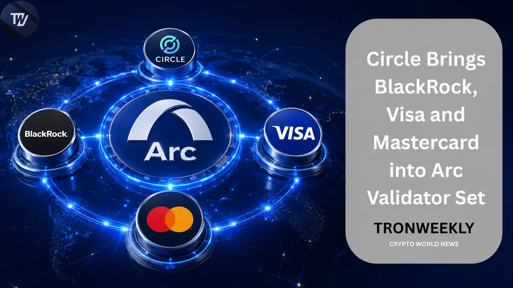 Circle宣布Arc Layer-1主网将于9月16日上线,BlackRock、Visa和Mastercard担任创始验证节点
