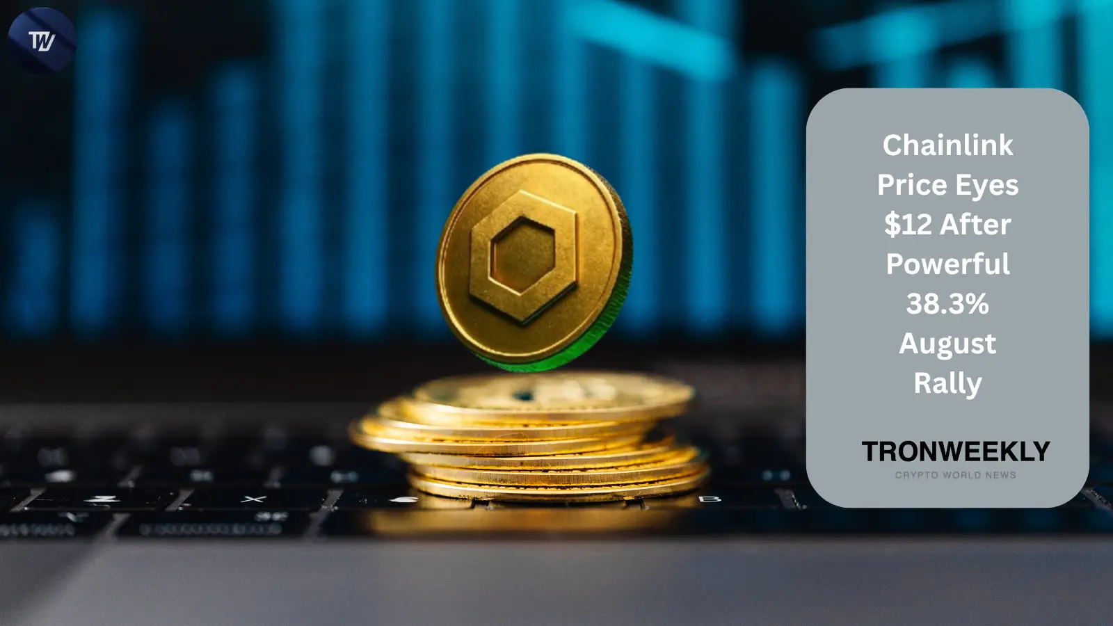 Chainlink 8月大涨38.3%后于11.39美元附近整固，交易者关注12美元阻力位