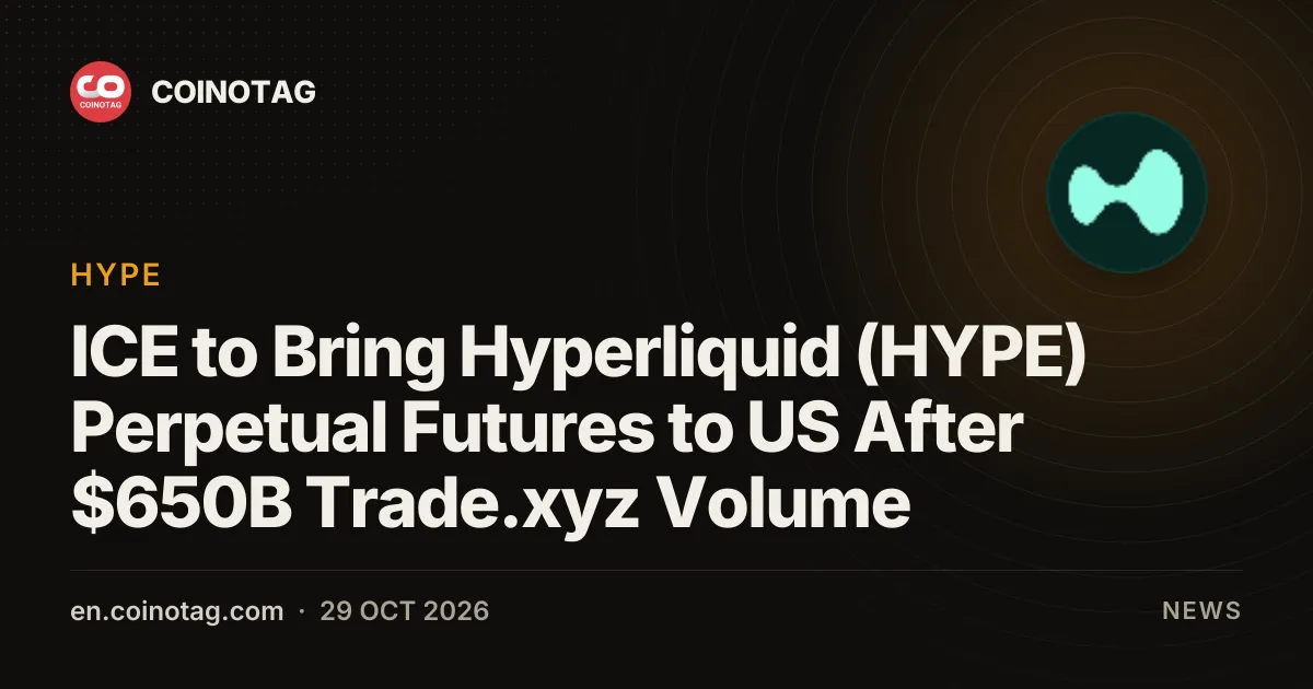 ICE to Bring Hyperliquid (HYPE) Perpetual Futures to US After $650B Trade.xyz Volume