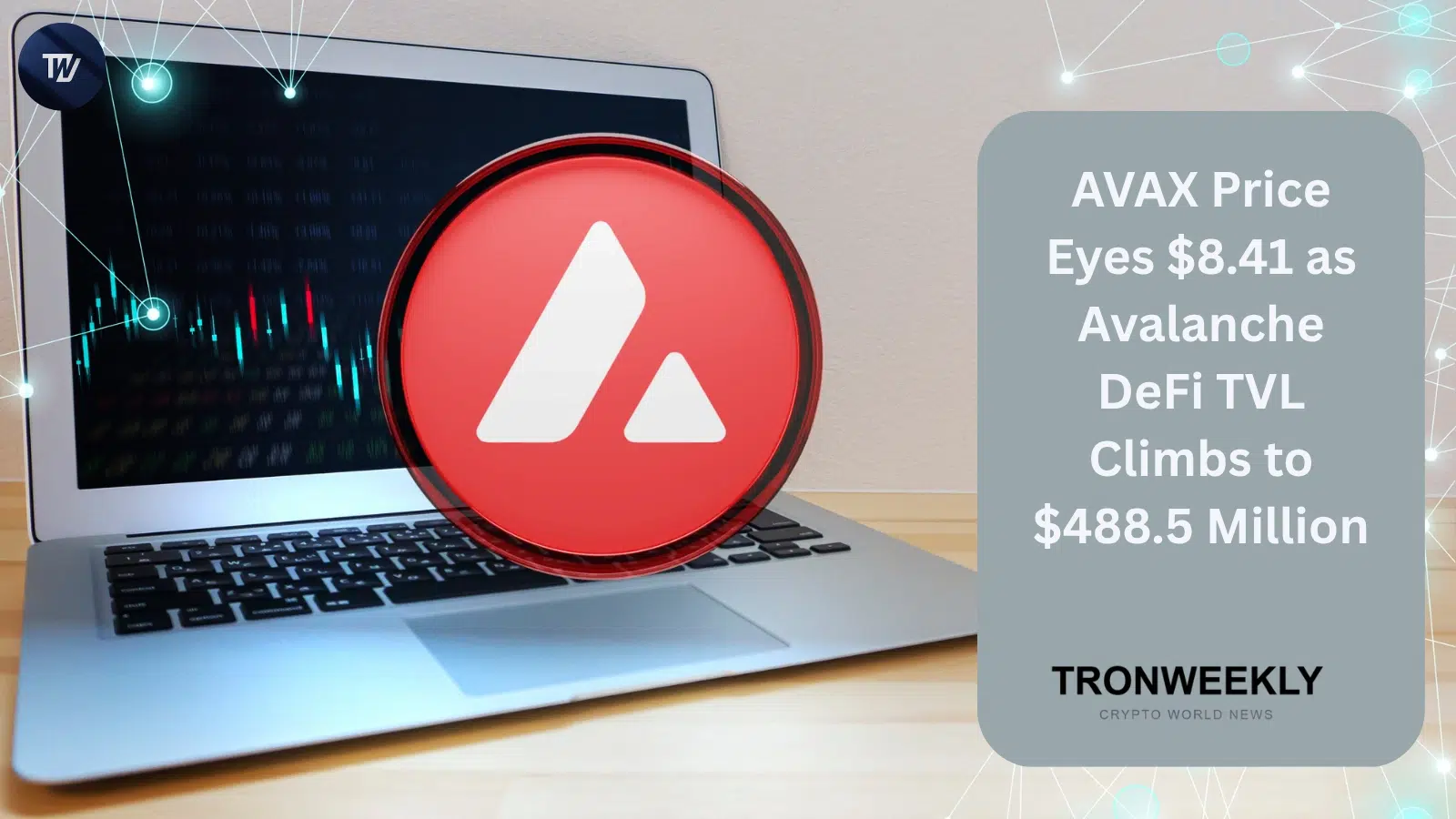 AVAX Eyes $8.41 as Avalanche DeFi TVL Climbs to $488.5 Million
