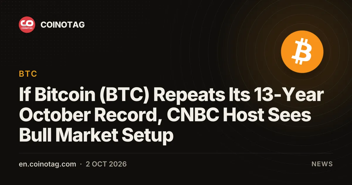 Ведущий CNBC видит настрой на бычий рынок, если Bitcoin (BTC) повторит свой 13-летний октябрьский рекорд