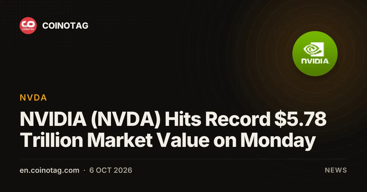 NVIDIA (NVDA) alcanza un valor de mercado récord de 5,78 billones de dólares el lunes