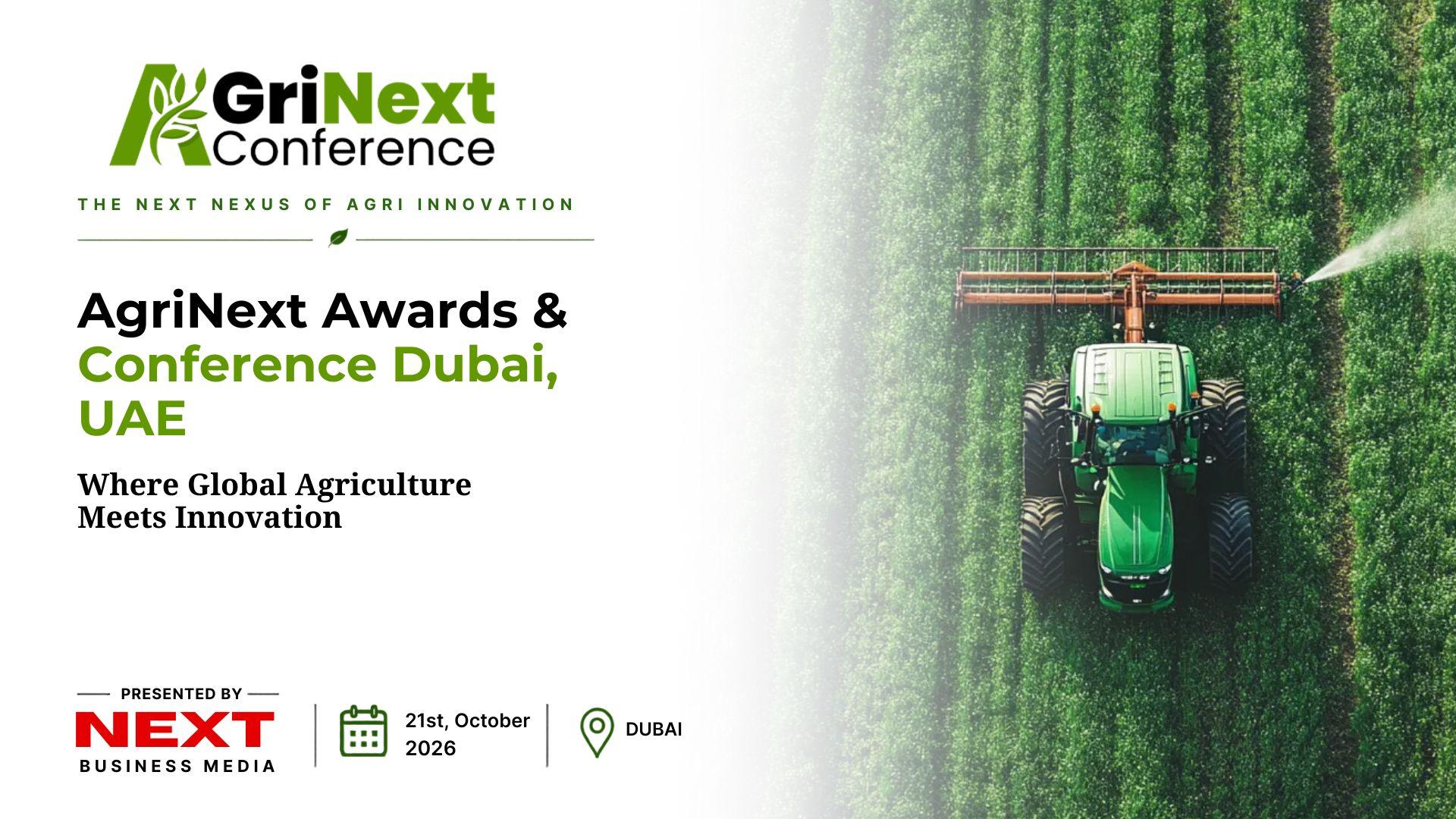 AgriNext Awards & Conference Dubai 2026 to Gather Agriculture Leaders, Innovators and Investors on 21 October