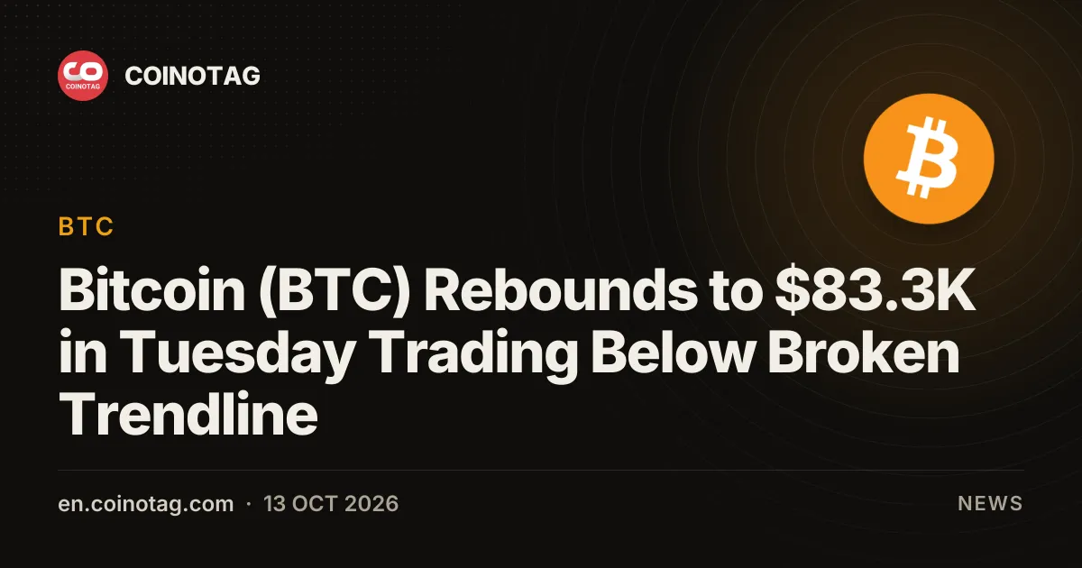 Bitcoin (BTC) erholt sich im Dienstagshandel auf 83.300 $ unterhalb der gebrochenen Trendlinie