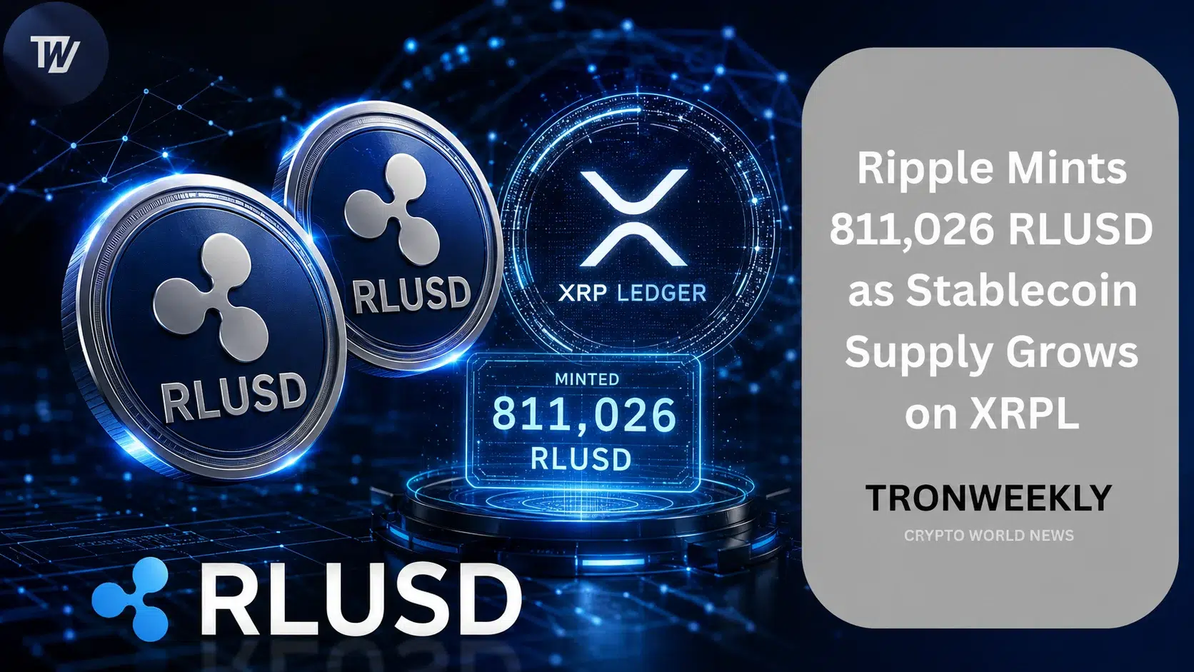 Ripple prägt 811.026 RLUSD auf dem XRP Ledger angesichts des Stablecoin-Versorgungswachstums