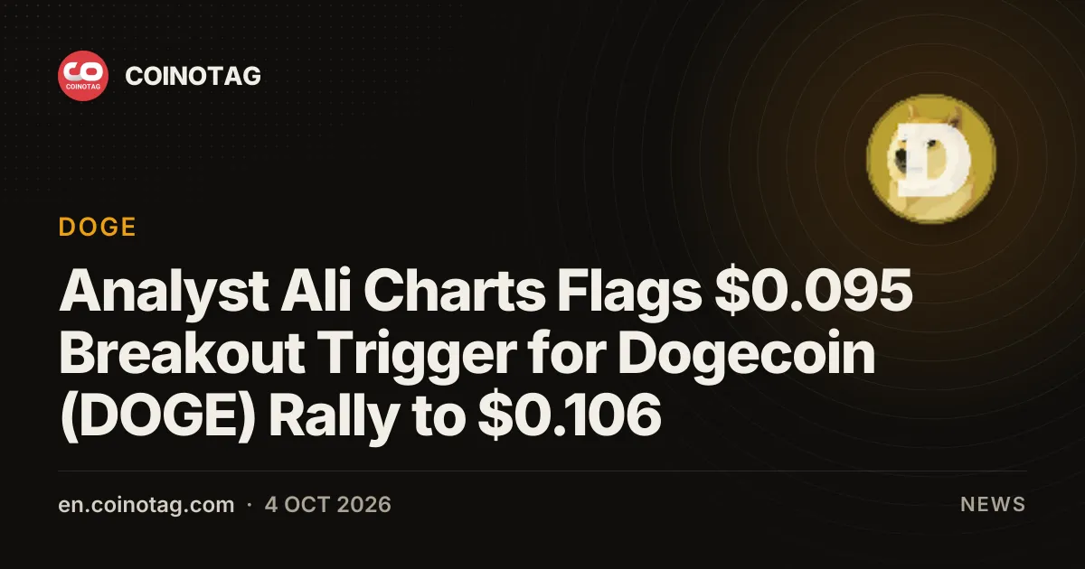 Analityk Ali Charts wskazuje poziom 0,095 USD jako sygnał wybicia dla Dogecoin (DOGE) w drodze do 0,106 USD