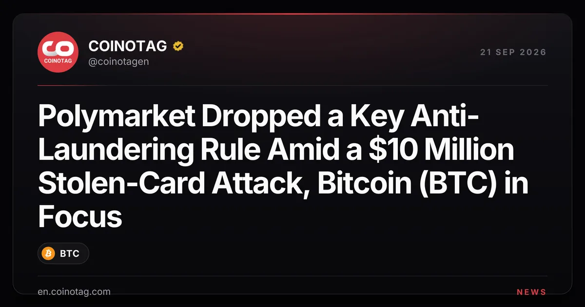 Polymarket ha eliminato una regola chiave antiriciclaggio durante un attacco da 10 milioni di dollari con carte rubate, Bitcoin (BTC) sotto i riflettori