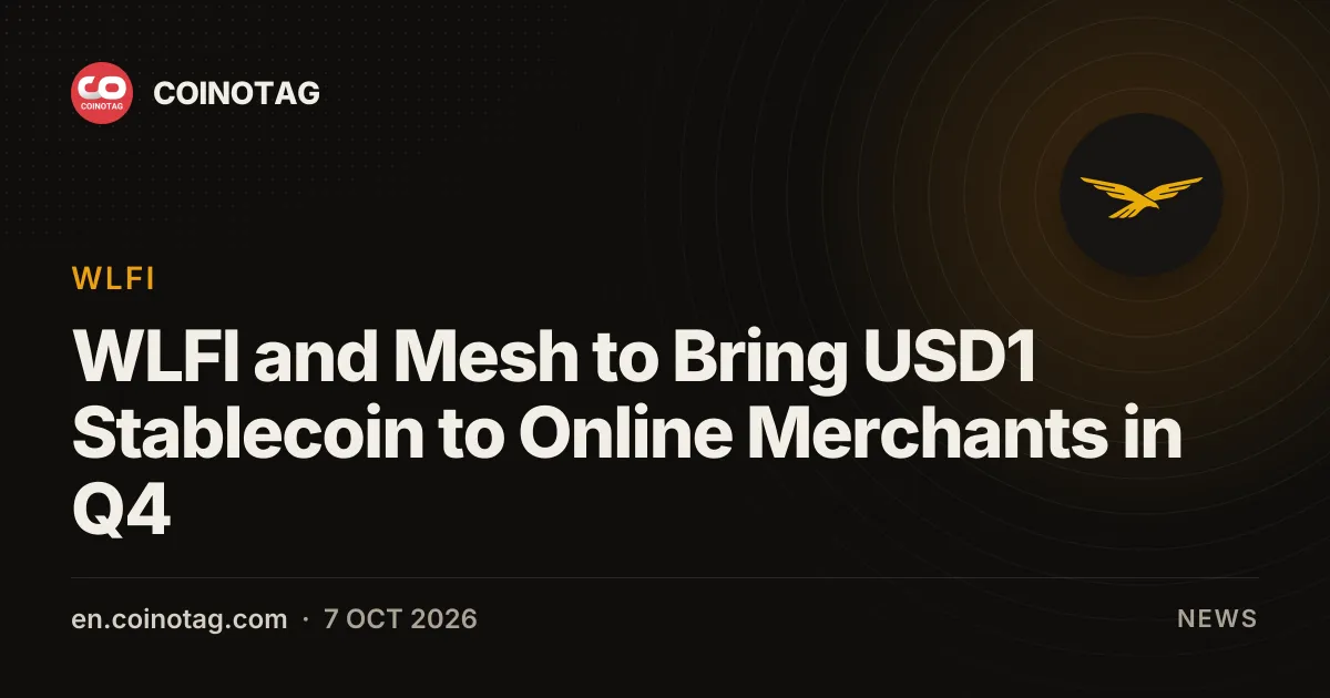 WLFI i Mesh wprowadzą stablecoin USD1 do sprzedawców internetowych w IV kwartale