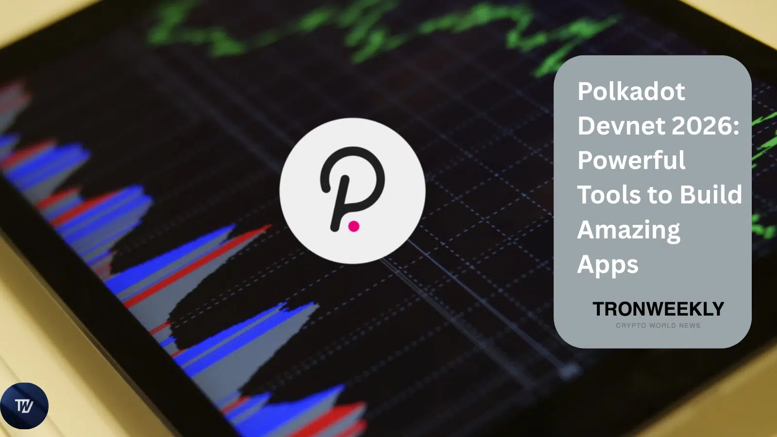 Polkadot 推出 Products Devnet，为开发者提供构建消费级应用的新工具