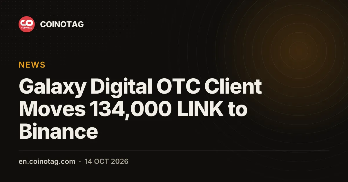 Клиент Galaxy Digital OTC перевёл 134 000 LINK на Binance