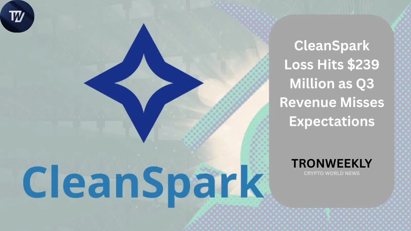 CleanSpark、第3四半期の売上が予想を下回り2億3,900万ドルの純損失を計上