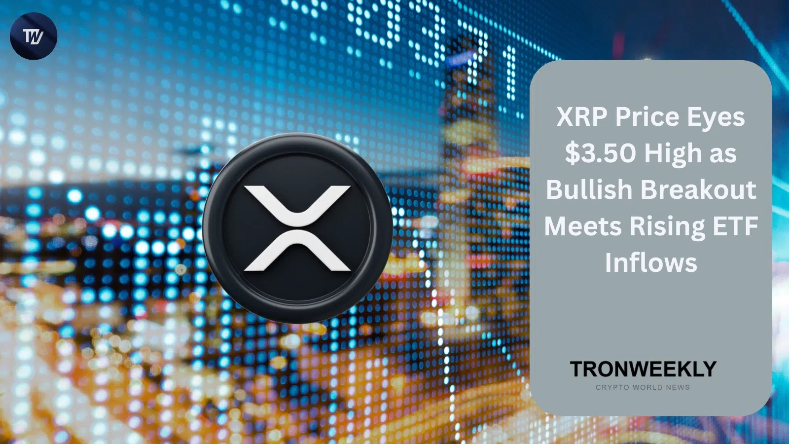 XRP Breakout Above Key Trendline Targets $3.50 as Spot ETF Inflows Strengthen