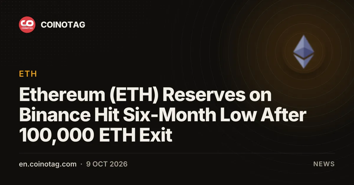 Las reservas de Ethereum en Binance caen a su nivel más bajo en seis meses tras la salida de 100,000 ETH