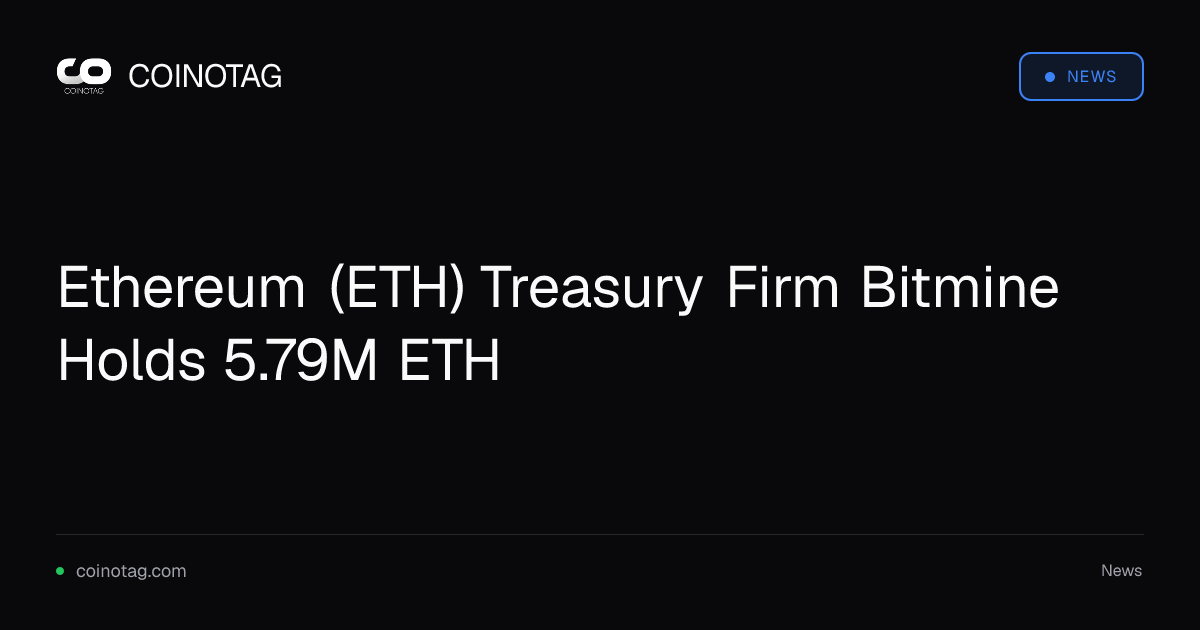 Bitmine увеличивает казначейские резервы Ethereum до 5.79 миллиона ETH, а Lido начинает крупное обновление валидаторов