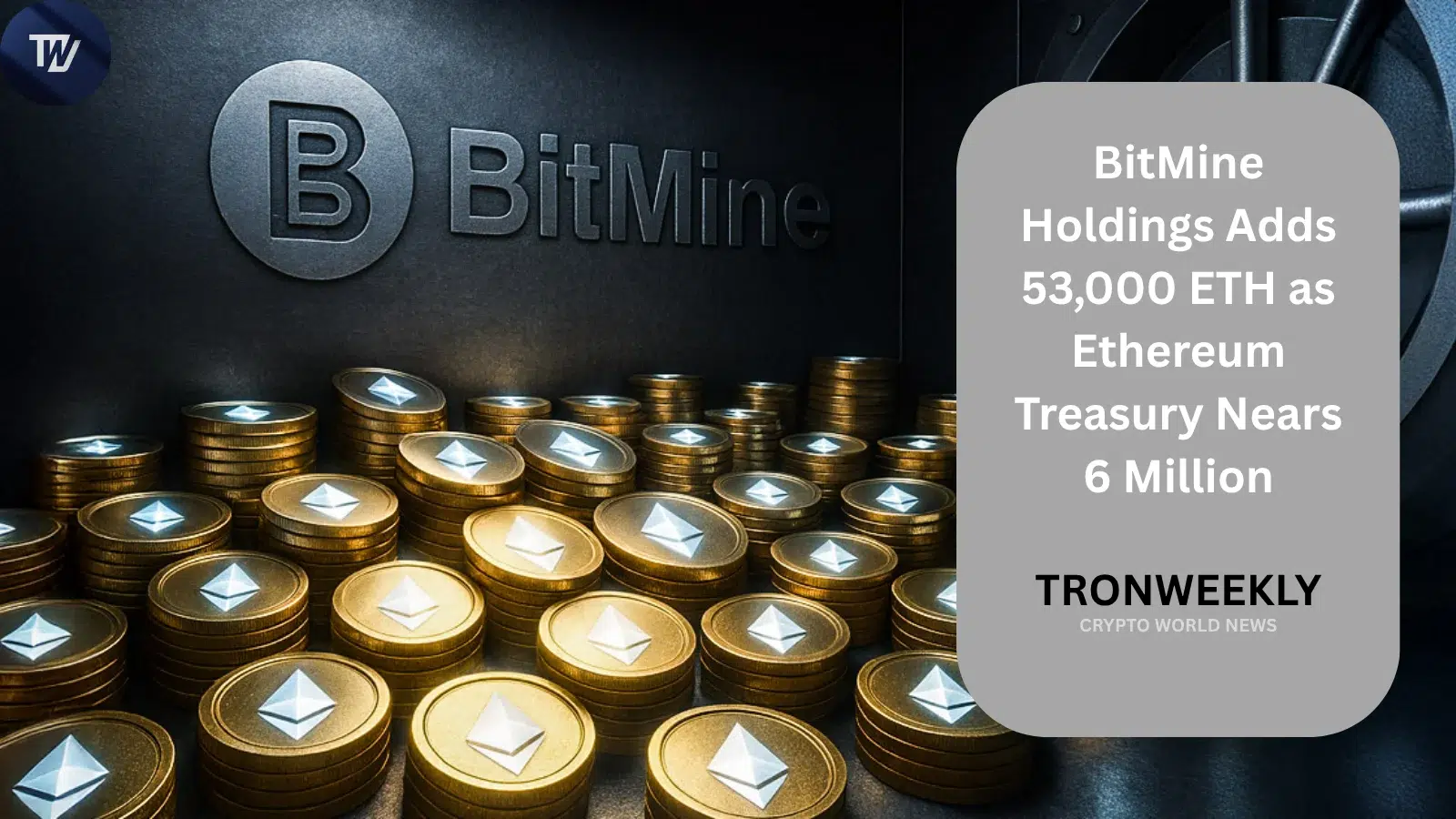 BitMine Holdings купила 53 000 ETH за неделю, и её Ethereum-казна приближается к 6 миллионам токенов