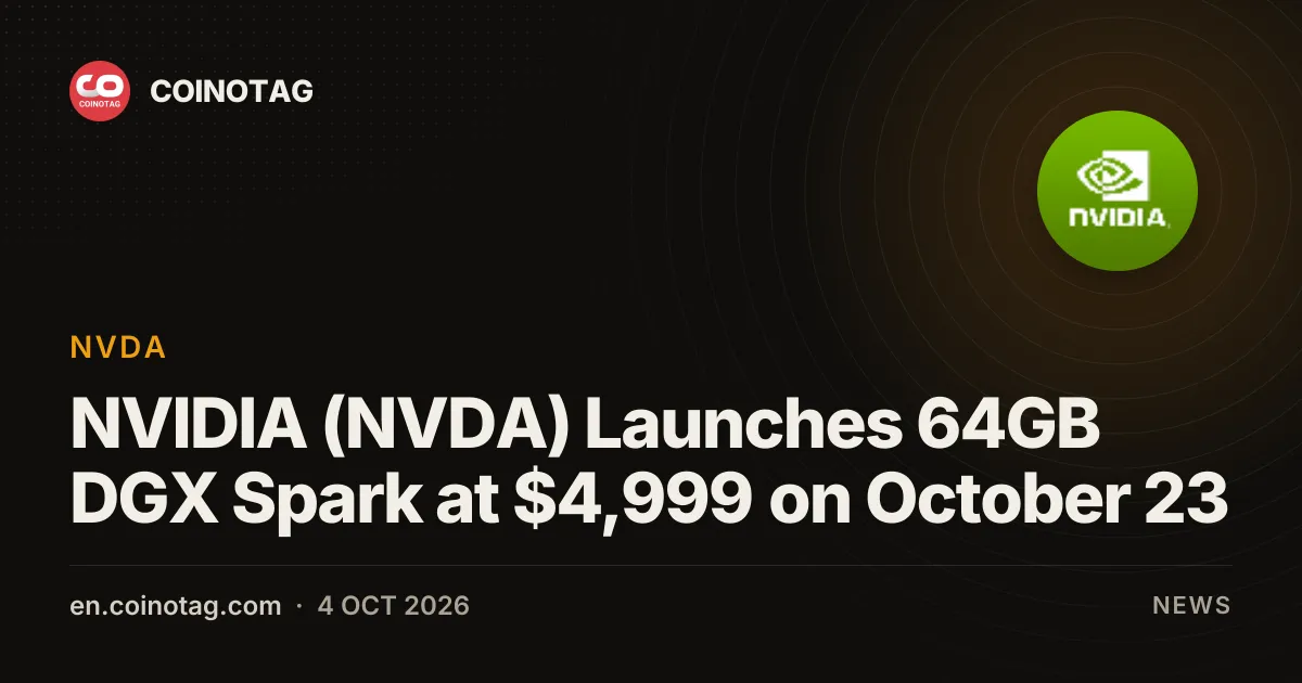 NVIDIA (NVDA) выпустит настольный ИИ-суперкомпьютер DGX Spark с 64 ГБ памяти по цене $4 999 23 октября