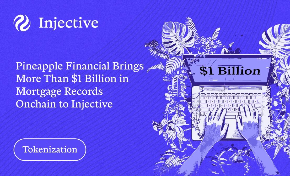 Pineapple Financial Migrates $1.1B in Mortgage Records Onchain, Targets $10B Move to Injective