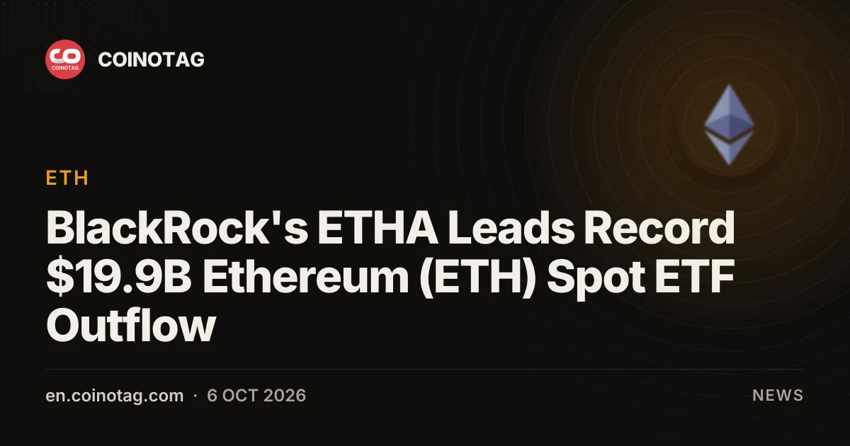 ETHA от BlackRock лидирует в рекордном однодневном оттоке $19,92 млрд из спотовых ETF на Ethereum в США