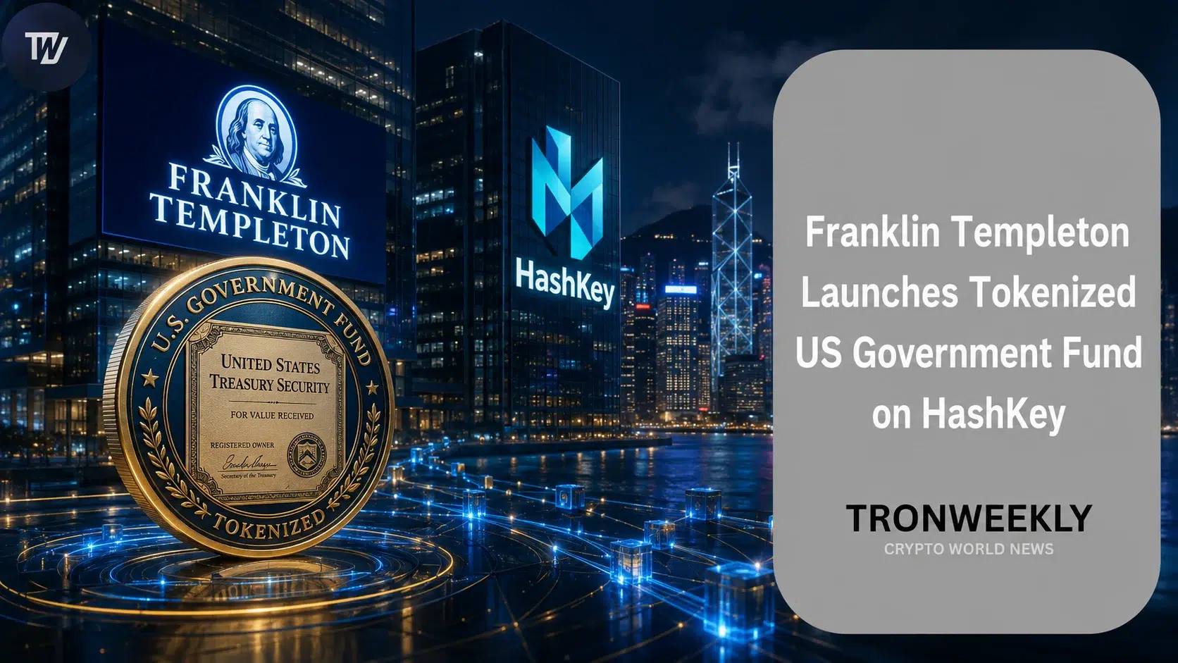 Franklin Templeton lanceert getokeniseerd Amerikaans overheidsfonds op HashKey Exchange