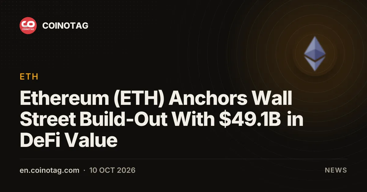 Ethereum (ETH) jako fundament budowy infrastruktury Wall Street z 49,1 mld USD wartości w DeFi