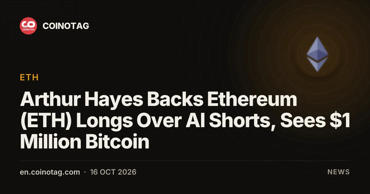 Артур Хейс делает ставку на лонги Ethereum (ETH) против шортов по ИИ и прогнозирует биткоин по $1 миллиону