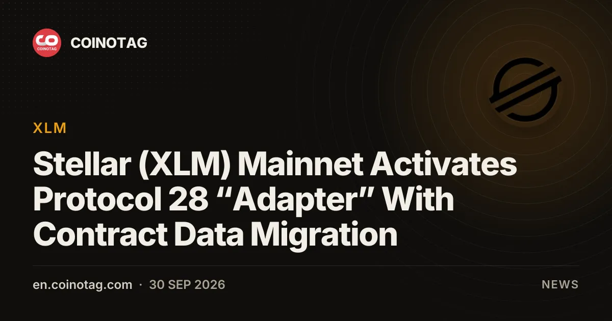 Stellar (XLM): la mainnet attiva il Protocol 28 "Adapter" con un percorso di migrazione dei dati dei contratti
