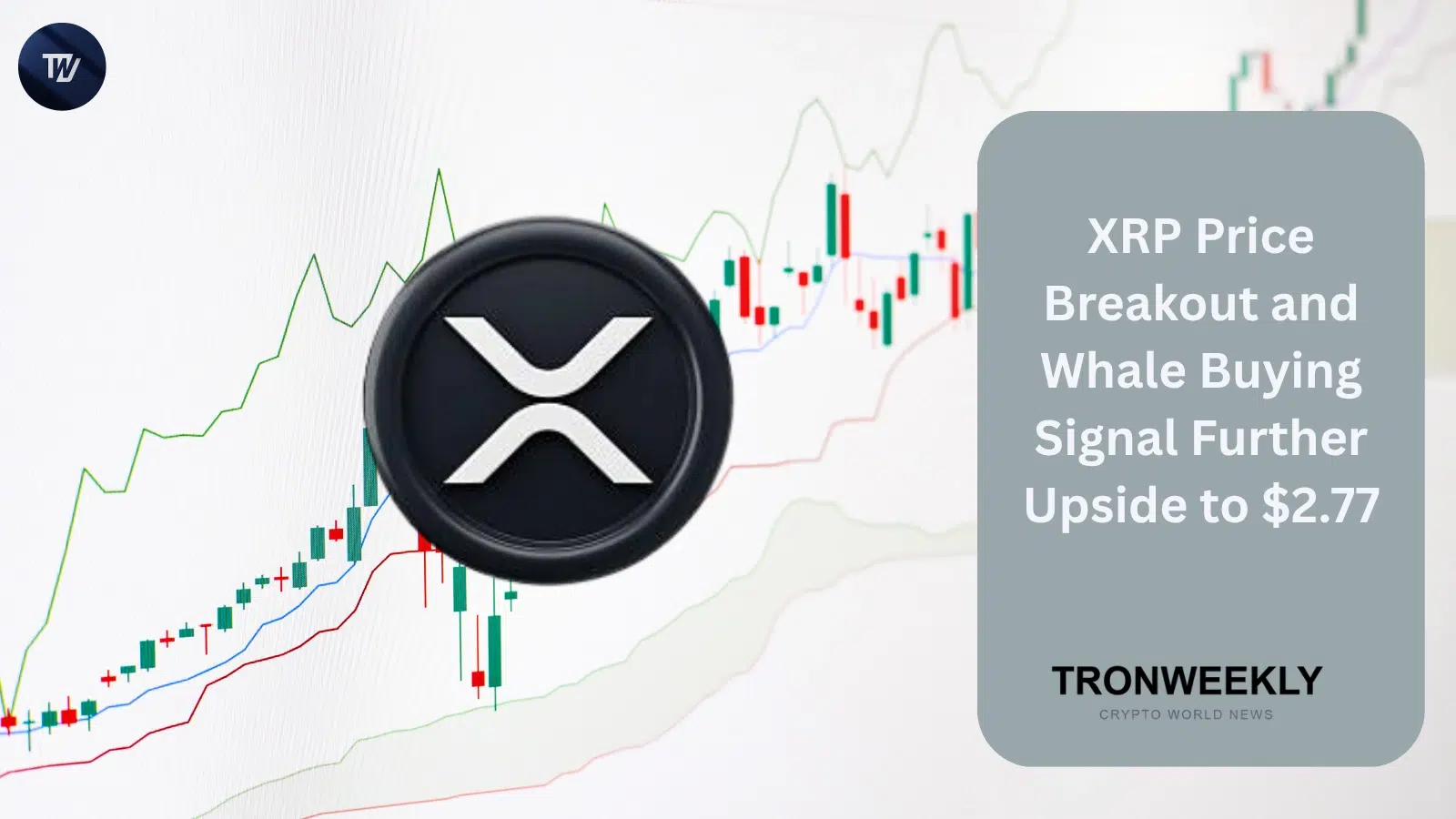 XRP durchbricht langfristigen Abwärtstrend – Wale kaufen 300 Millionen Token, Analysten blicken auf 2,77 USD