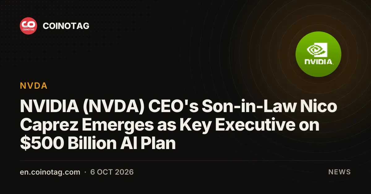 NVIDIA CEO ジェンスン・フアンの娘婿ニコ・カプレズ、5,000億ドル規模のAI戦略における最重要ディールメーカーとして浮上