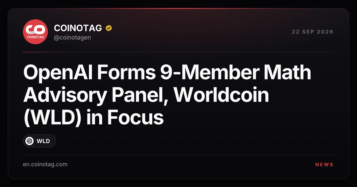 OpenAI Convenes Nine-Member Math Advisory Panel as SoftBank Launches $10 Billion Bond Sale; Worldcoin (WLD) in Focus
