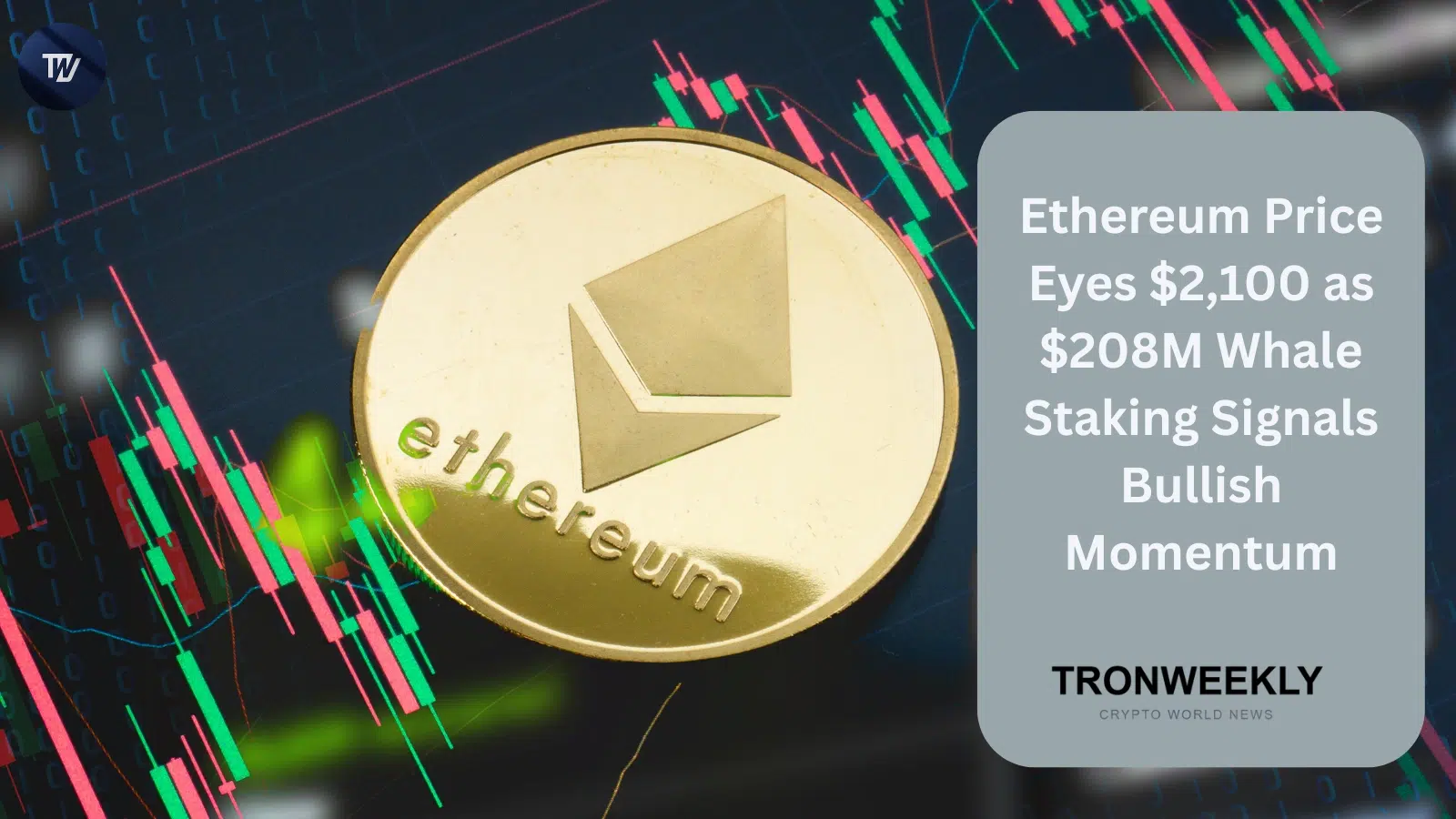Ethereum-Kurs visiert $2,100 an, da $208M Whale-Staking bullishes Momentum signalisiert